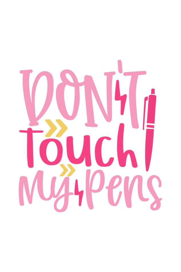 Girls T-Shirt - Don't Touch My Pens